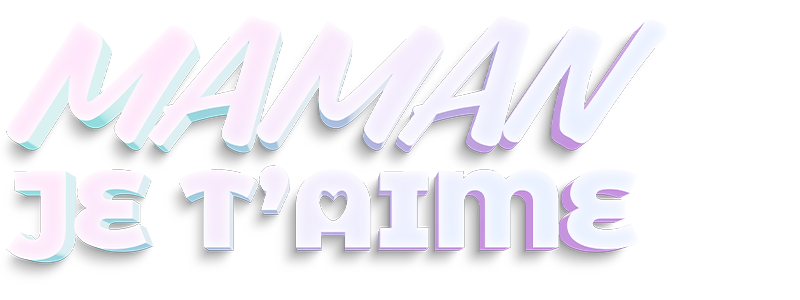 Maman je t'aime