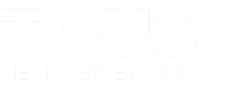 Tous en devenir !